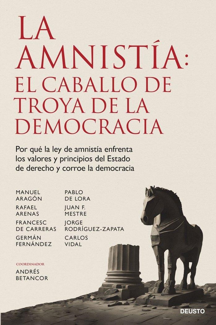 La Amnistía: el Caballo de Troya de la Democracia "Por que la Ley de Amnistía Enfrenta los Valores y Principios del Estado"