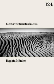 Ciento Veinticuatro Huecos "Un Ensayo Alrededor del Amor"