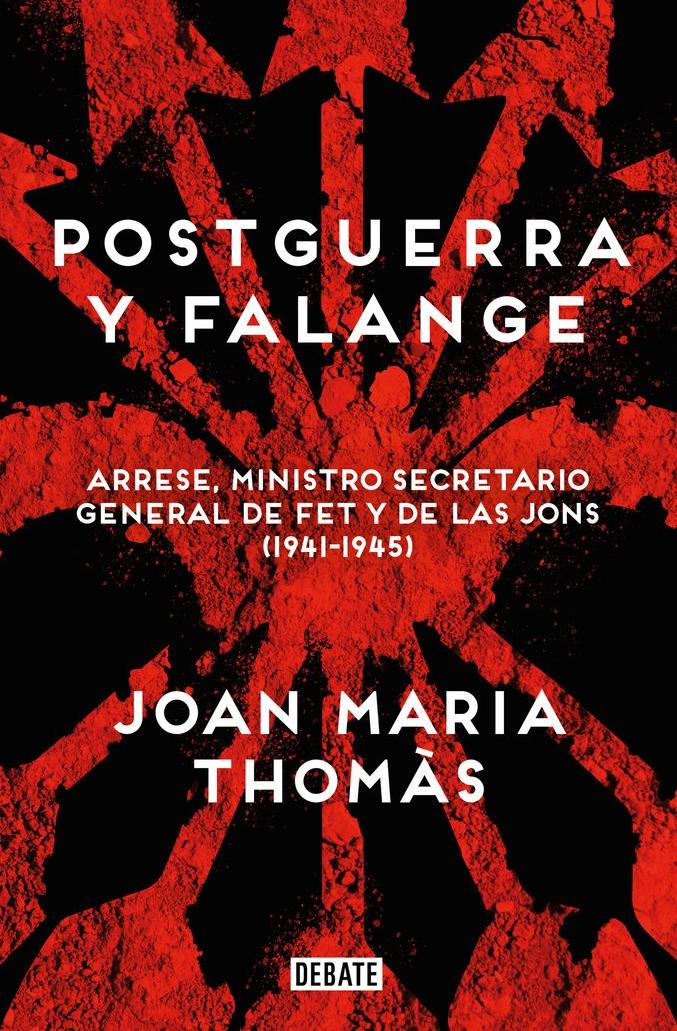 Postguerra y Falange "Arrese, Ministro Secretario General de las Fet y de las Jons (1941-1945)"