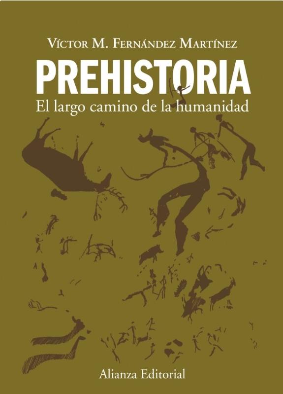 Prehistoria. el Largo Camino de la Humanidad