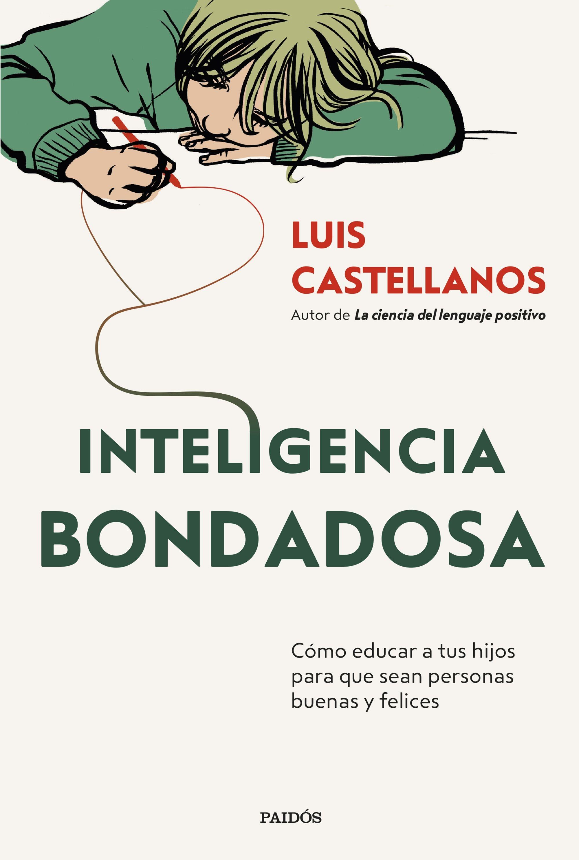 Inteligencia bondadosa "Cómo educar a tus hijos para que sean personas buenas y felices"