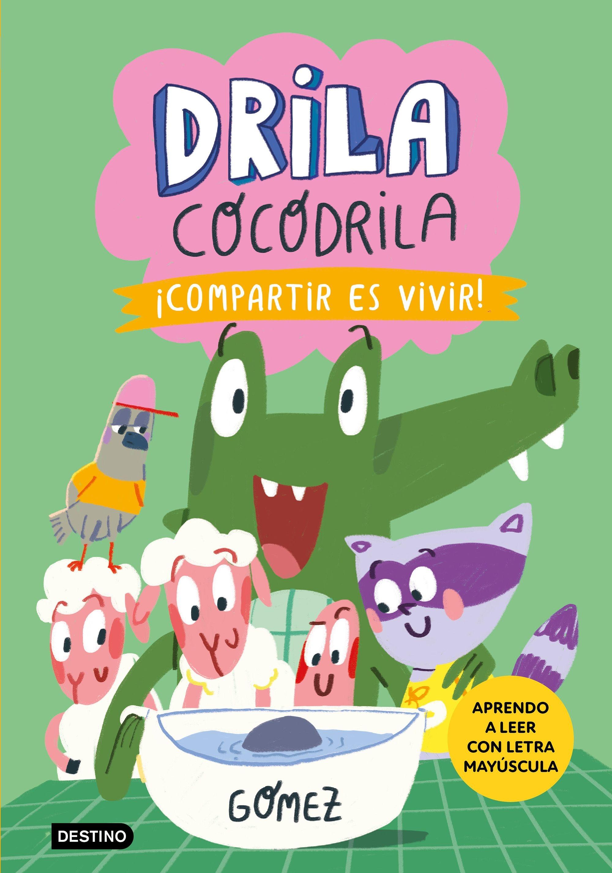 Drila Cocodrila 6. ¡Compartir Es Vivir!