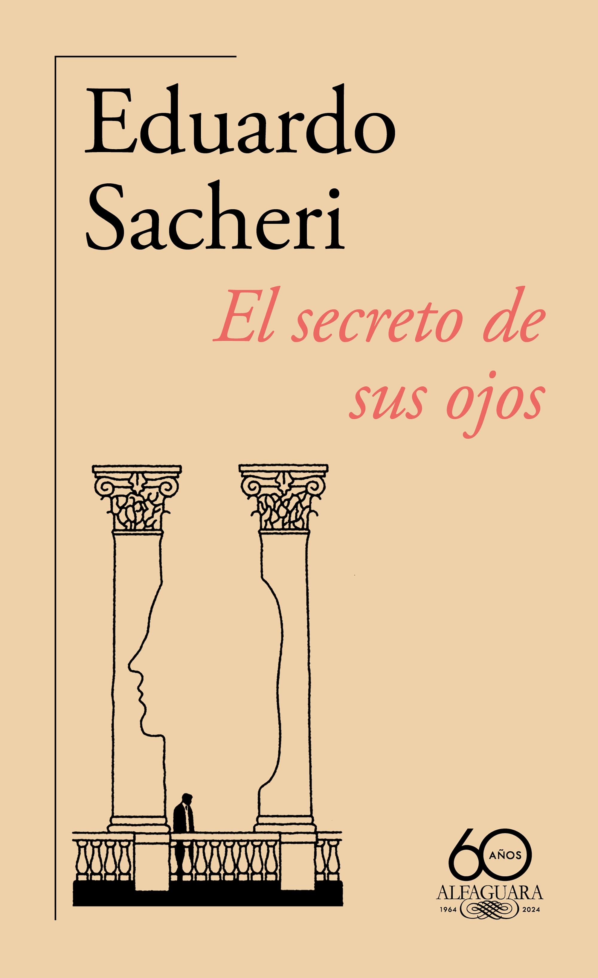 El Secreto de sus Ojos (60.º Aniversario de Alfaguara). El Secreto de sus Ojos (60.º Aniversario de Alfaguara).