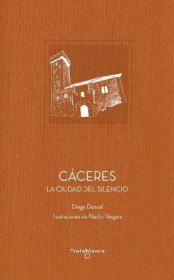 Cáceres "La Ciudad del Silencio"