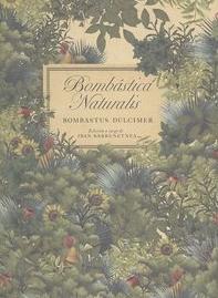 Bombástica Naturalis "Bombastus Dulcimer"