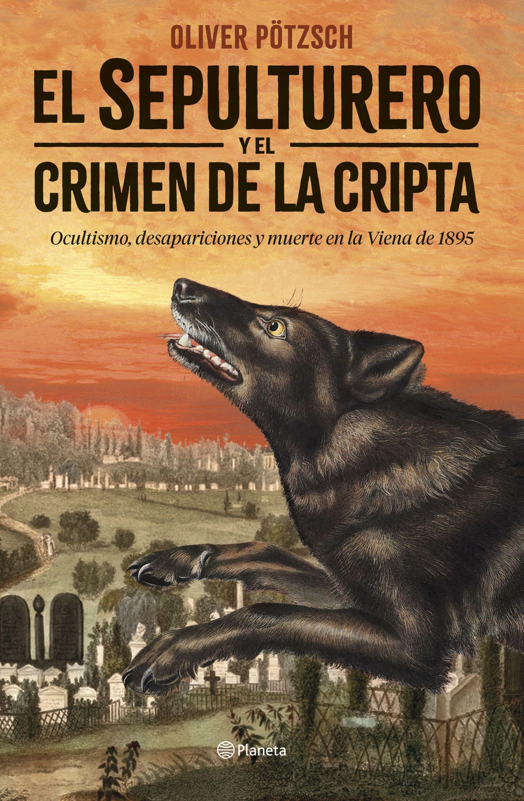 El Sepulturero y el Crimen de la Cripta "Ocultismo, Desapariciones y Muerte en la Viena de 1895"