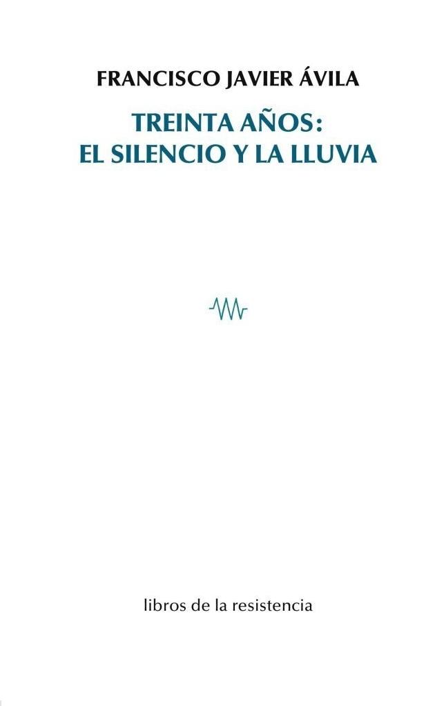Treinta Años.El Silencio y la Lluvia