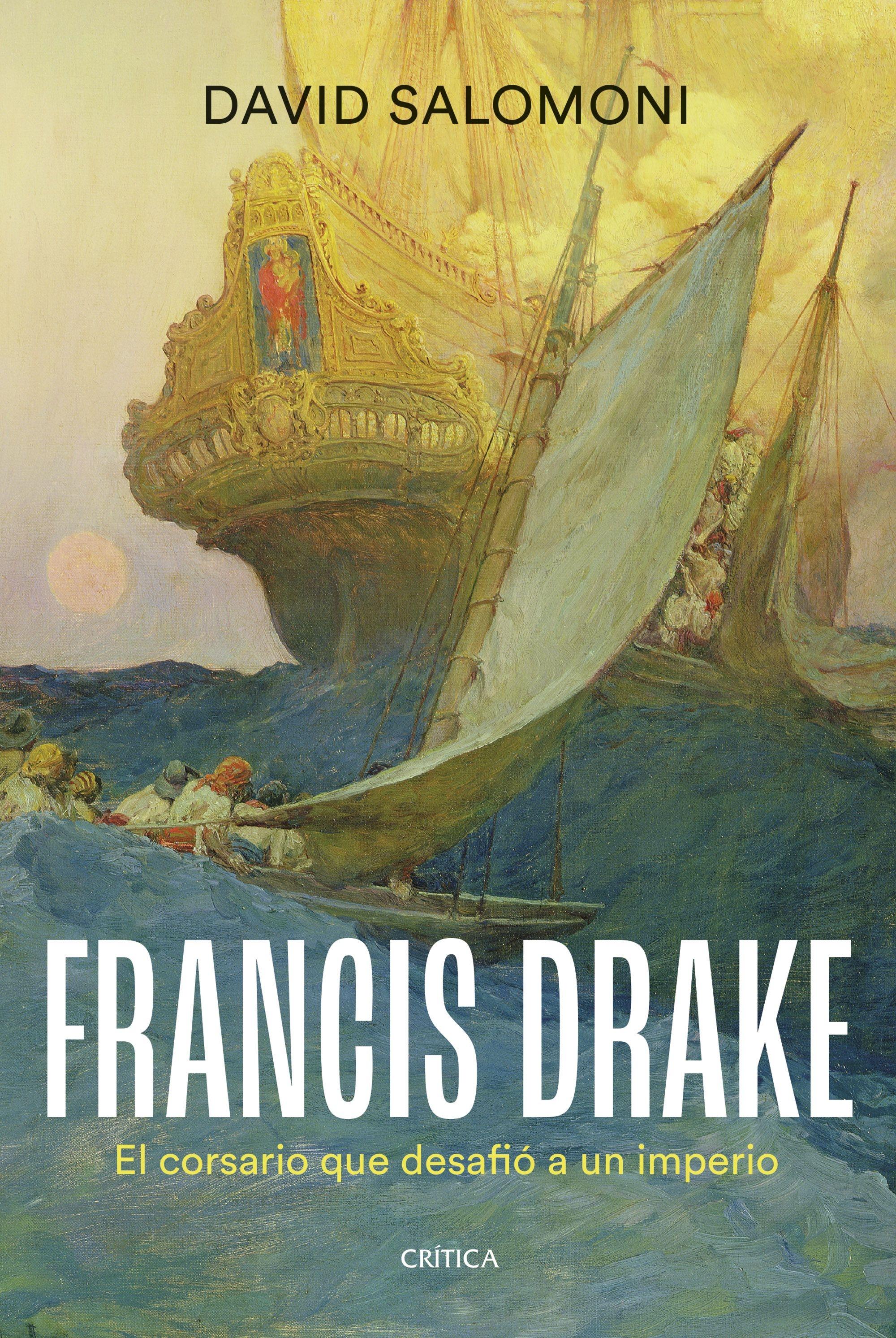 Francis Drake "El Corsario que Desafió a un Imperio"