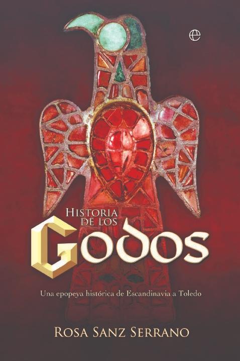 Historia de los Godos "Una Epopeya Histórica de Escandinavia a Toledo"