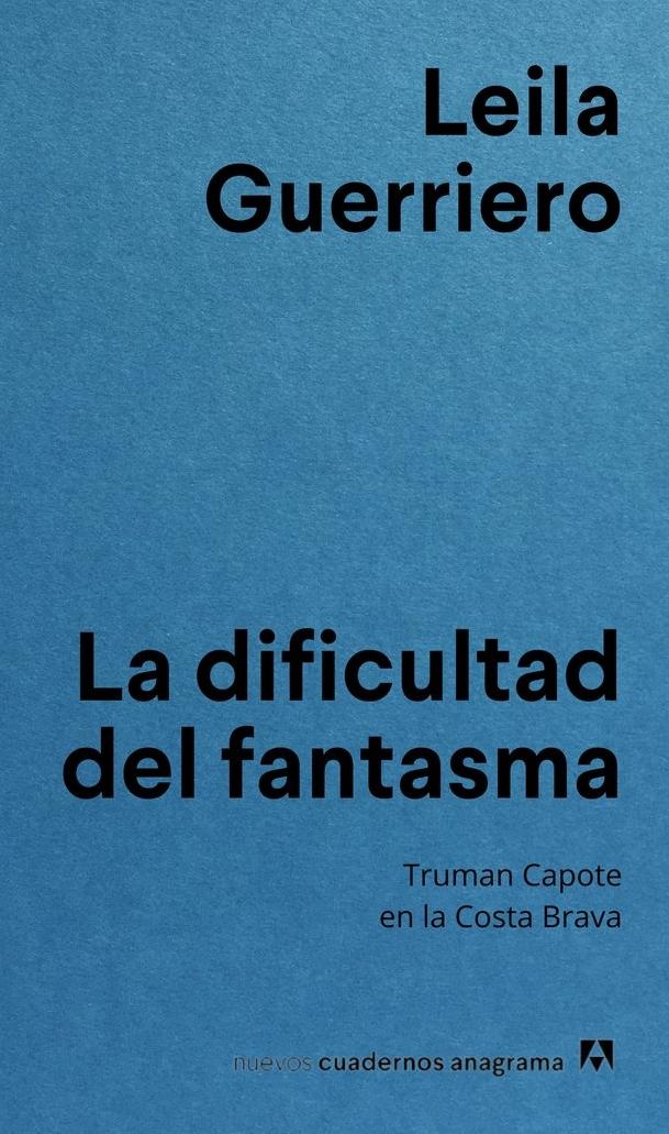 La Dificultad del Fantasma  "Truman Capote en la Costa Brava "