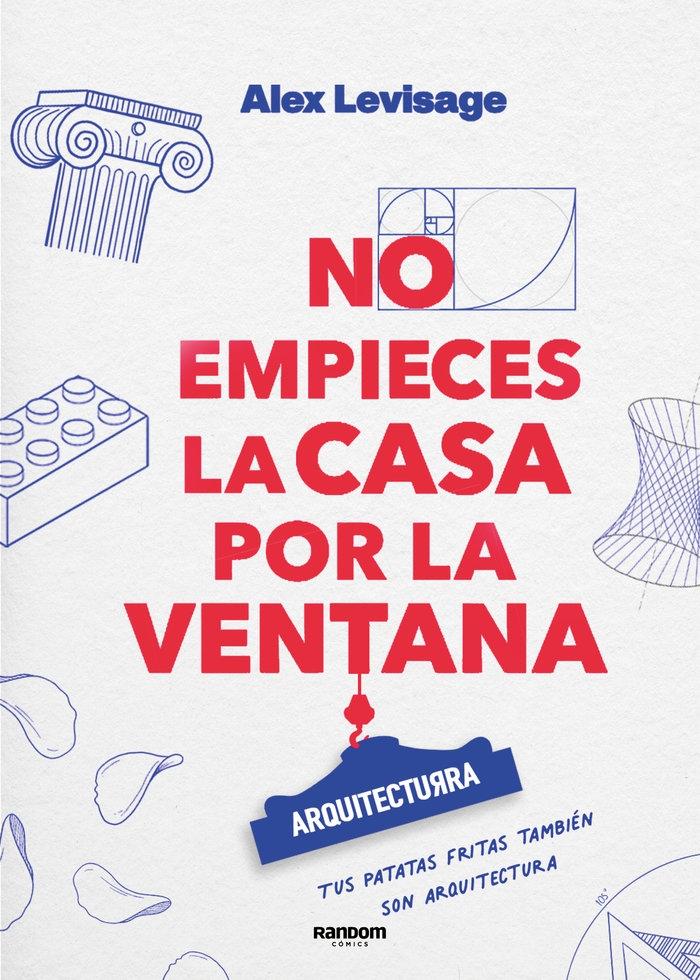 No Empieces la Casa por la Ventana "Lecciones y Fundamentos de Arquitecturra"