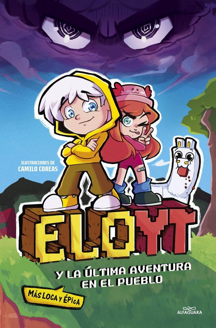 Eloyt y la Última Aventura (Más Loca y Épica) en el Pueblo