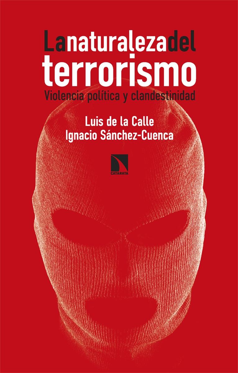 La Naturaleza del Terrorismo "Violencia Política y Clandestinidad"