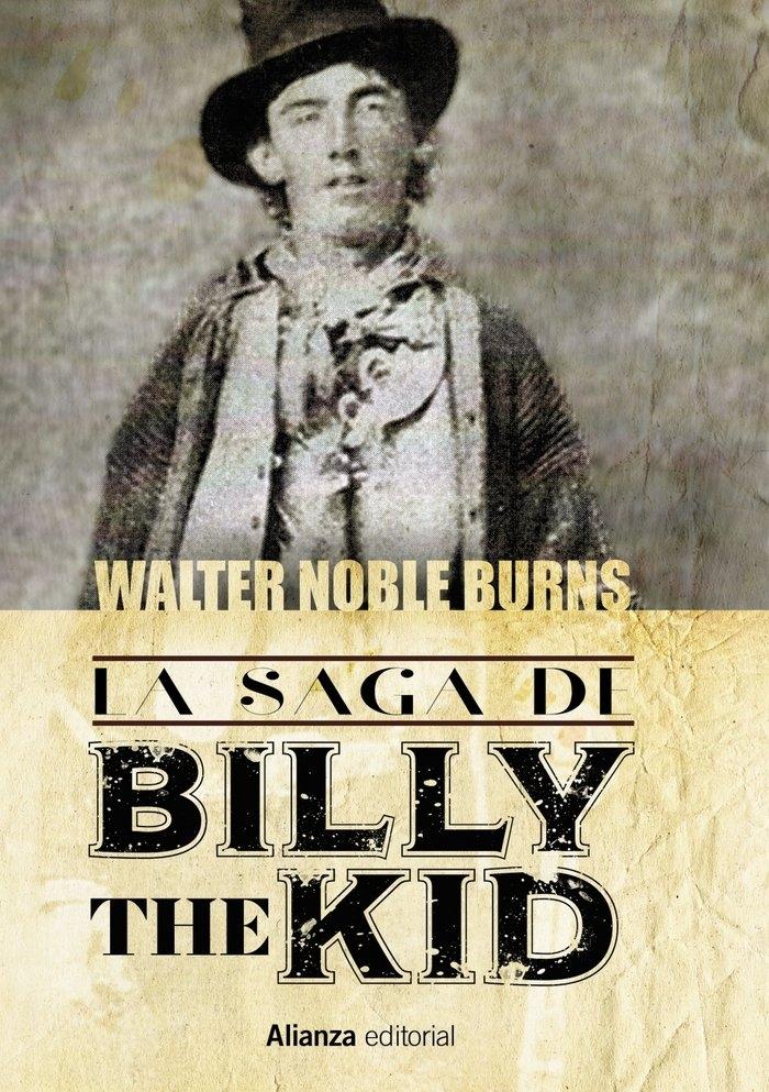 La Saga de Billy The Kid "Un Clásico Americano. la Historia Más Auténtica Jamás Contada sobre el M"
