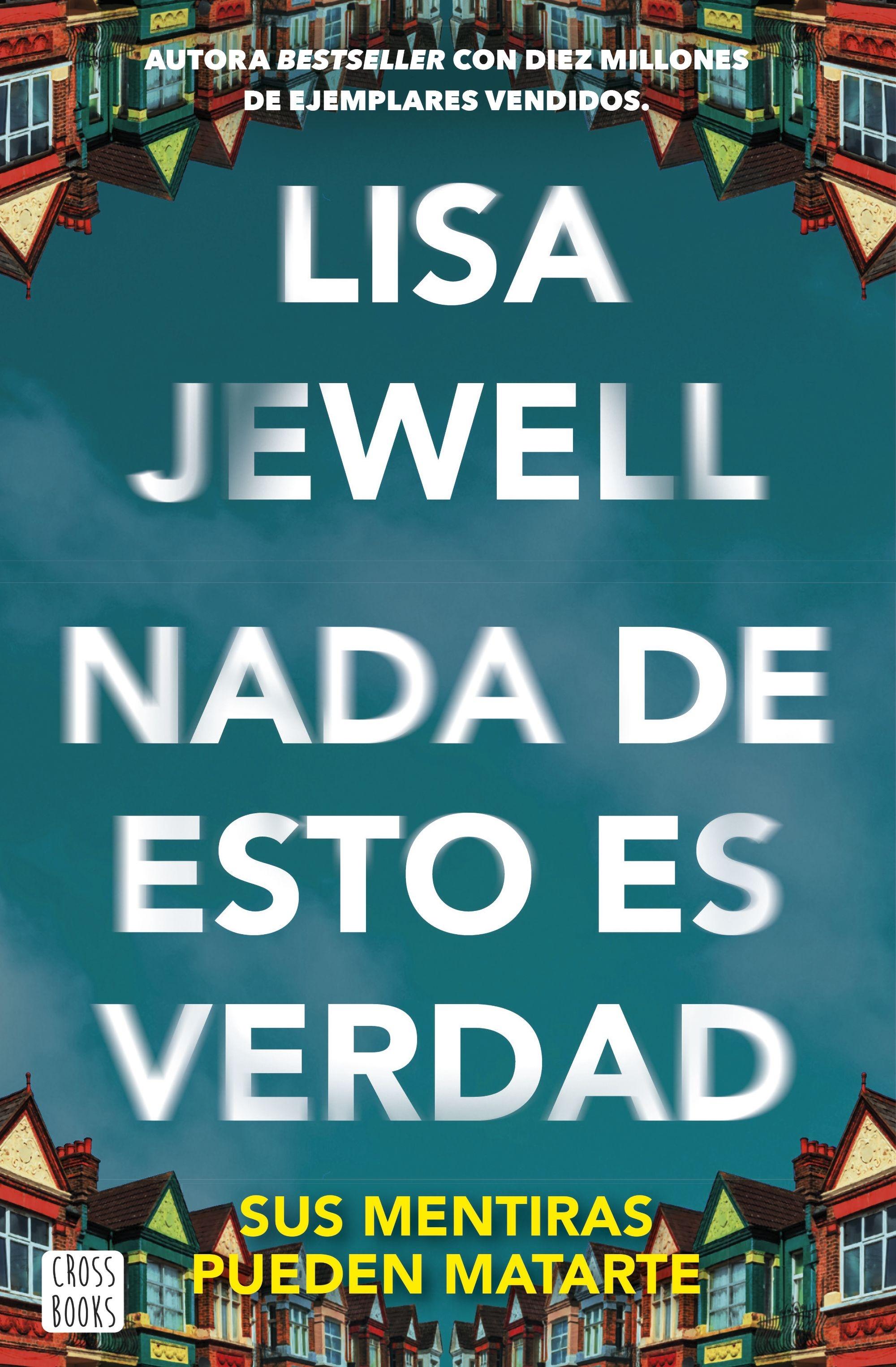 Nada de Esto Es Verdad "El Thriller que Ha Conquistado a Millones de Lectores en Todo el Mundo"