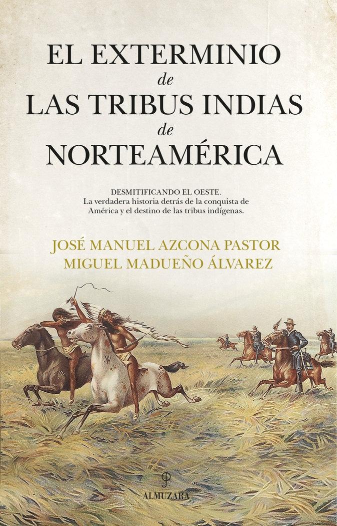 El Exterminio de las Tribus Indias de Norteamérica