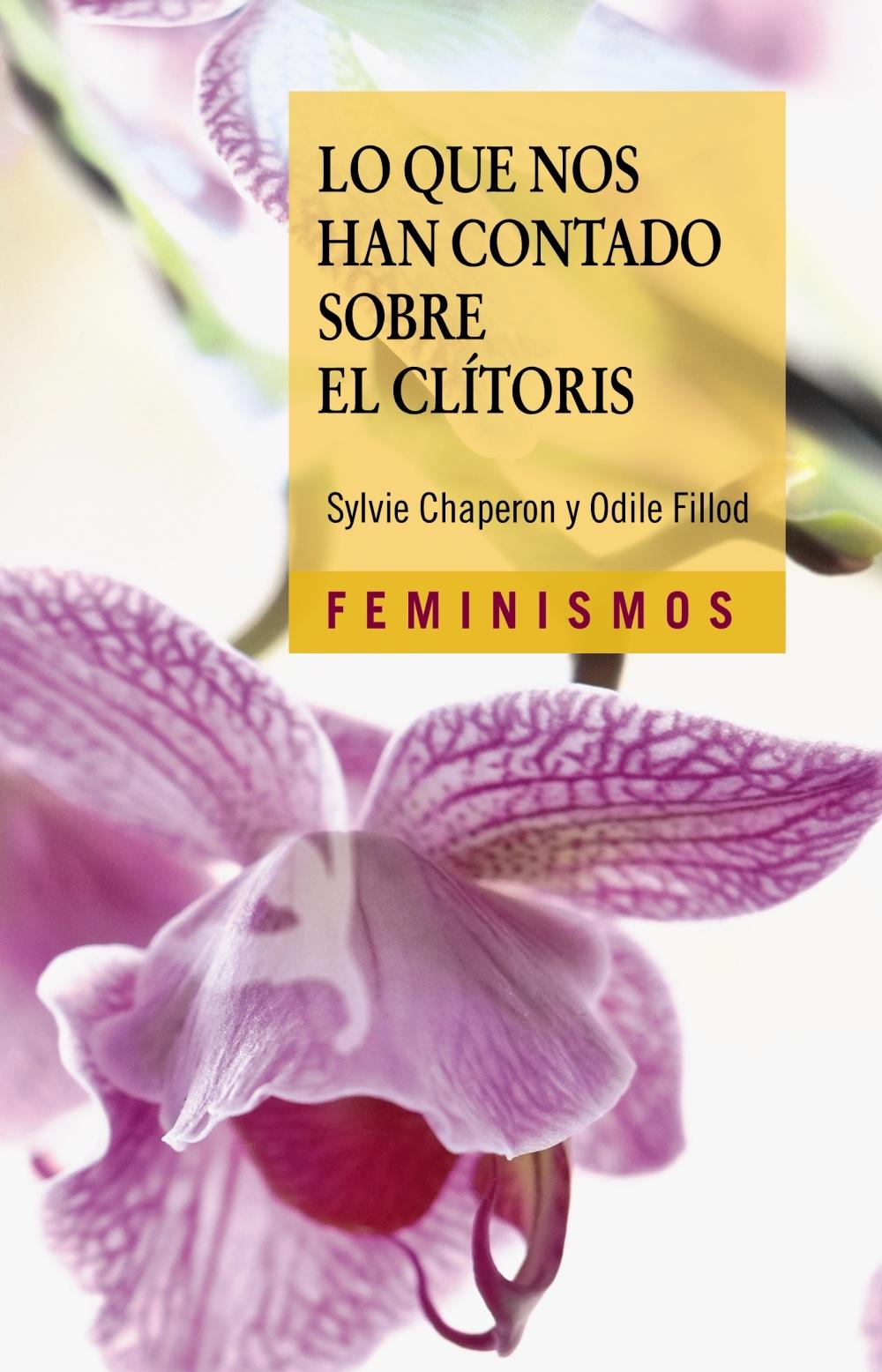 Lo que nos Han Contado sobre el Clítoris "Historia y Anatomía Política de un Órgano Desconocido"