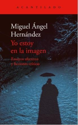 Yo estoy en la Imagen "Ensayos afectivos y ficciones críticas "