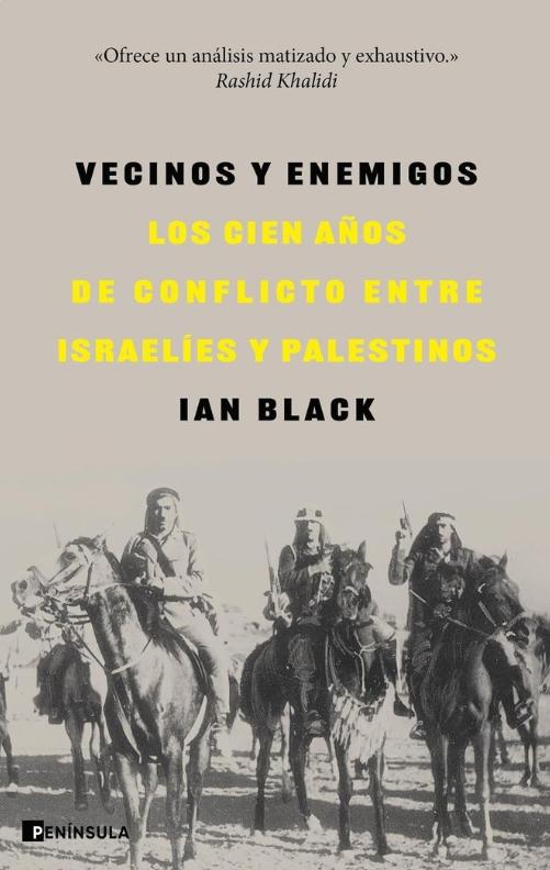 Vecinos y Enemigos "Los Cien Años de Conflicto Entre Israelíes y Palestinos"
