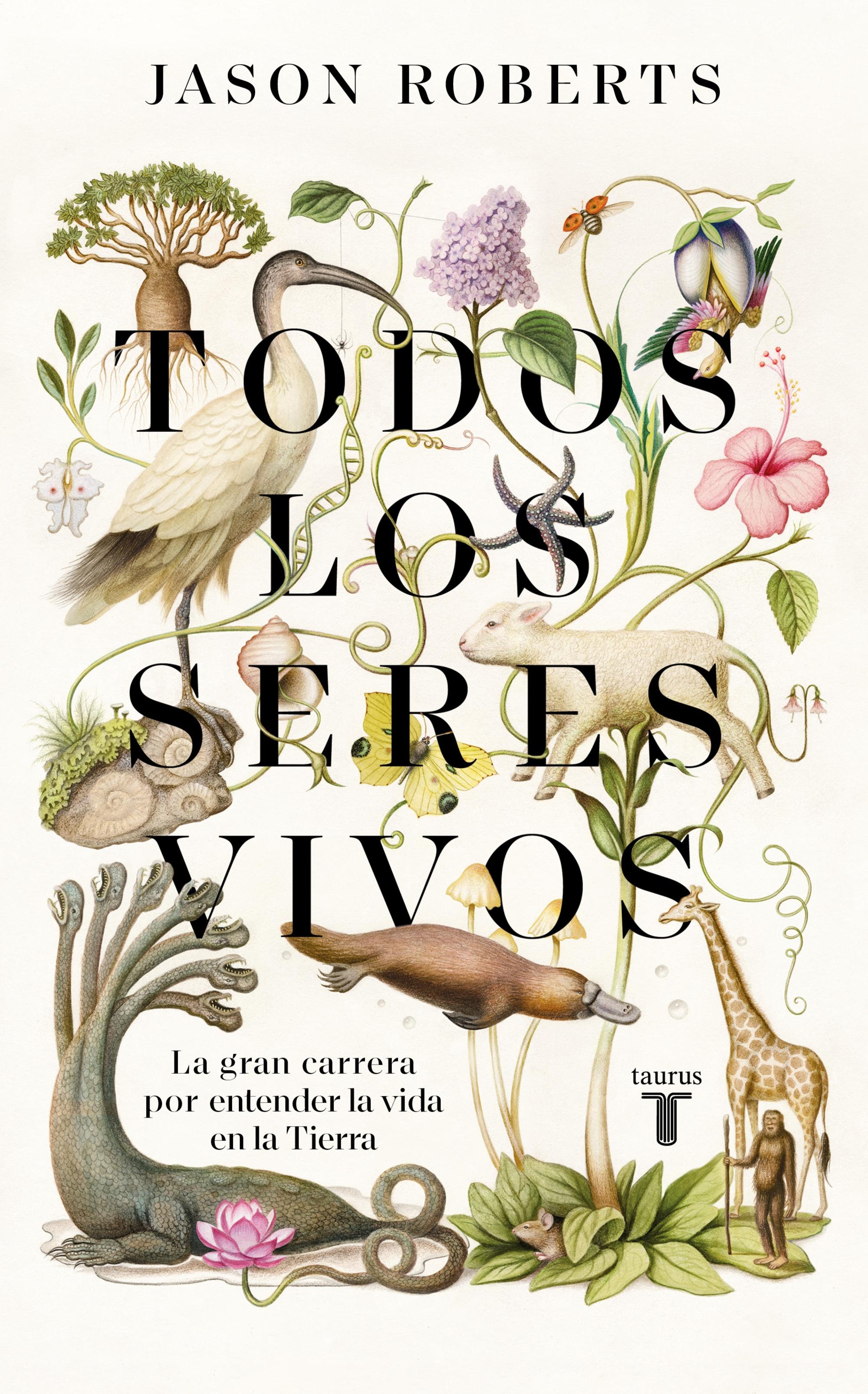 Todos los Seres Vivos  "La Gran Carrera por Entender la Vida en la Tierra"