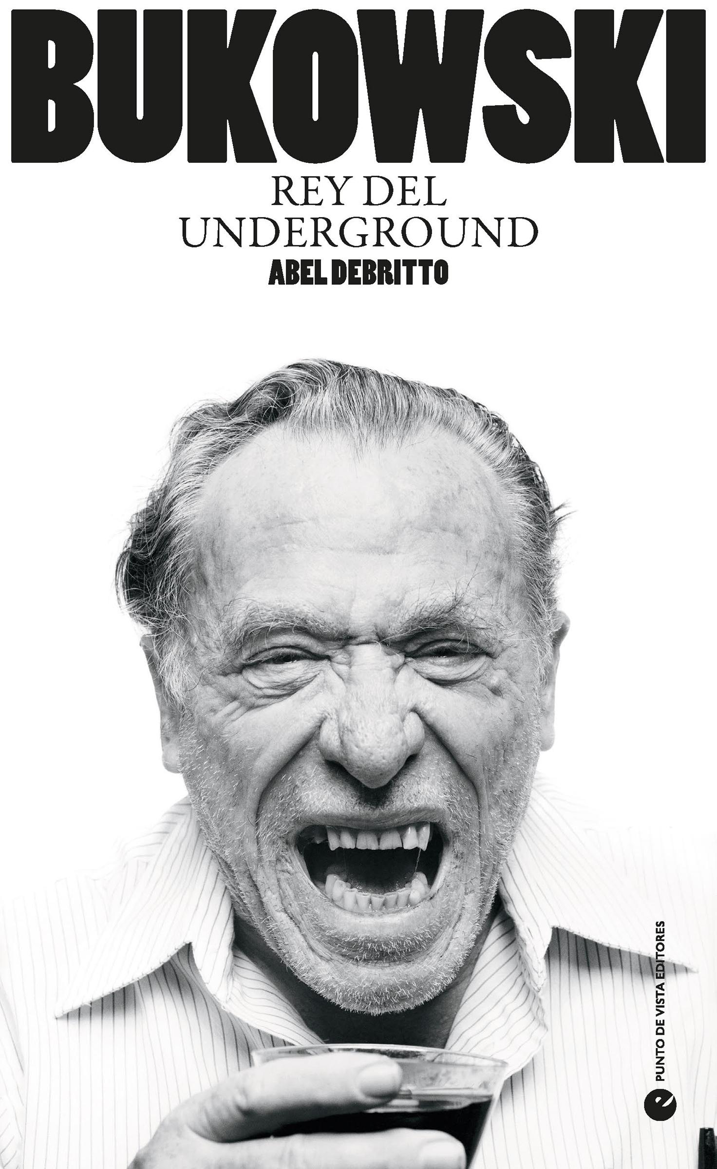 Bukowski "Rey del Underground"