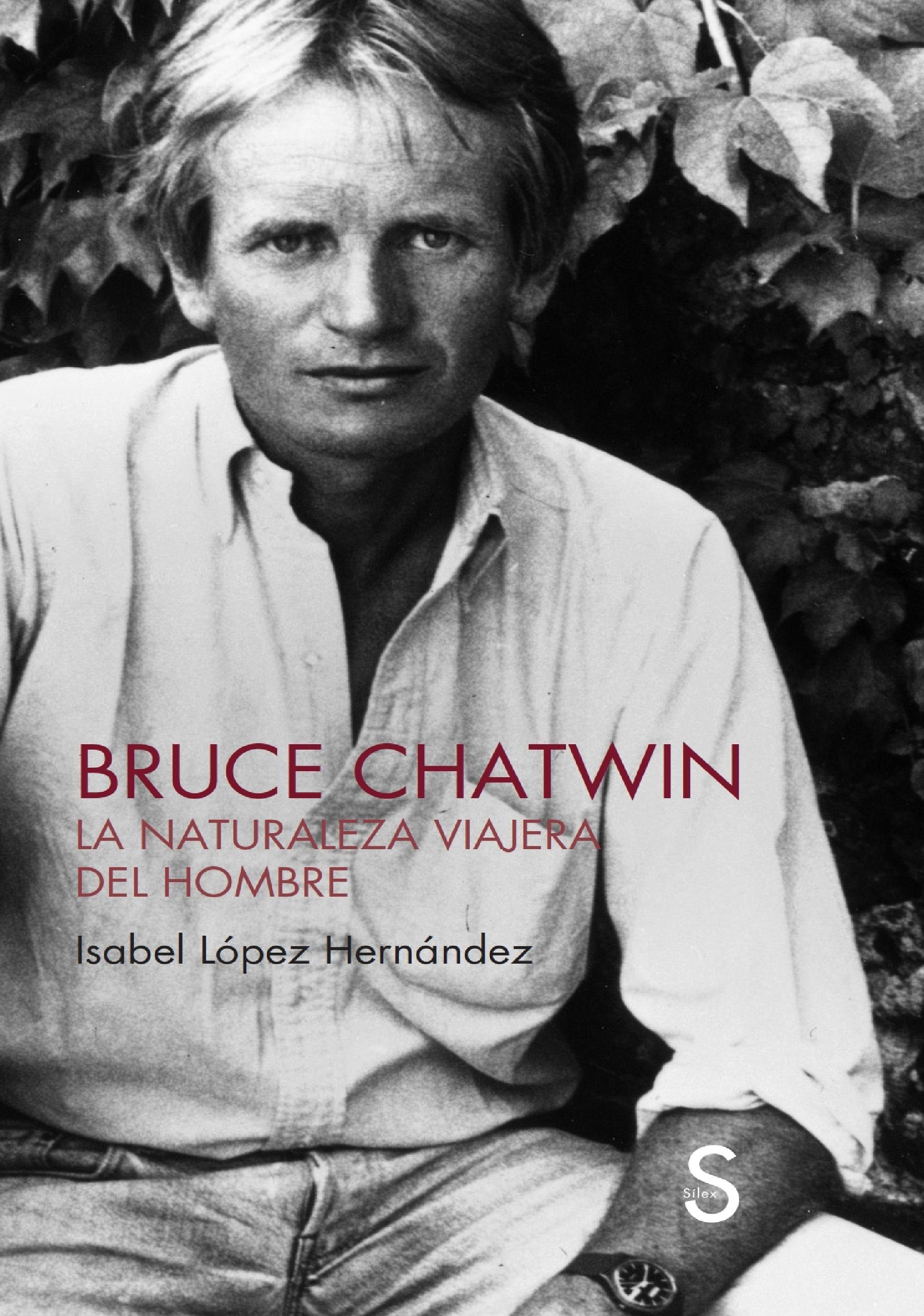 Bruce Chatwin "La Naturaleza Viajera del Hombre "