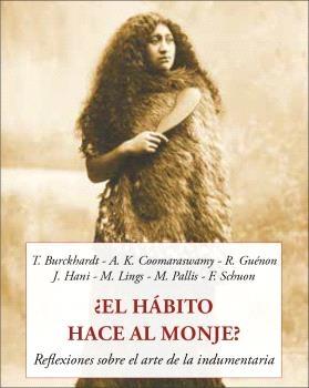 ¿El Hábito Hace al Monje? "Reflexiones sobre el Arte de la Indumentaria"