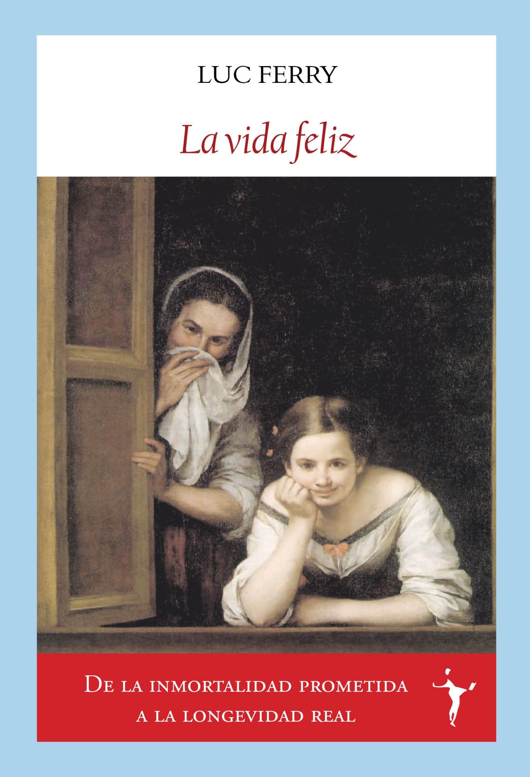 La Vida Feliz "Sabidurías Clásicas y Espiritualidad Laica"