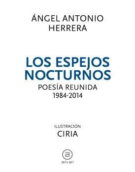 Los Espejos Nocturnos "Poesía Reunida, 1984-2014"