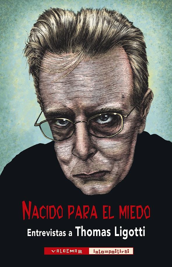 Nacido para  el Miedo "Entrevistas a Thomas Ligotti"