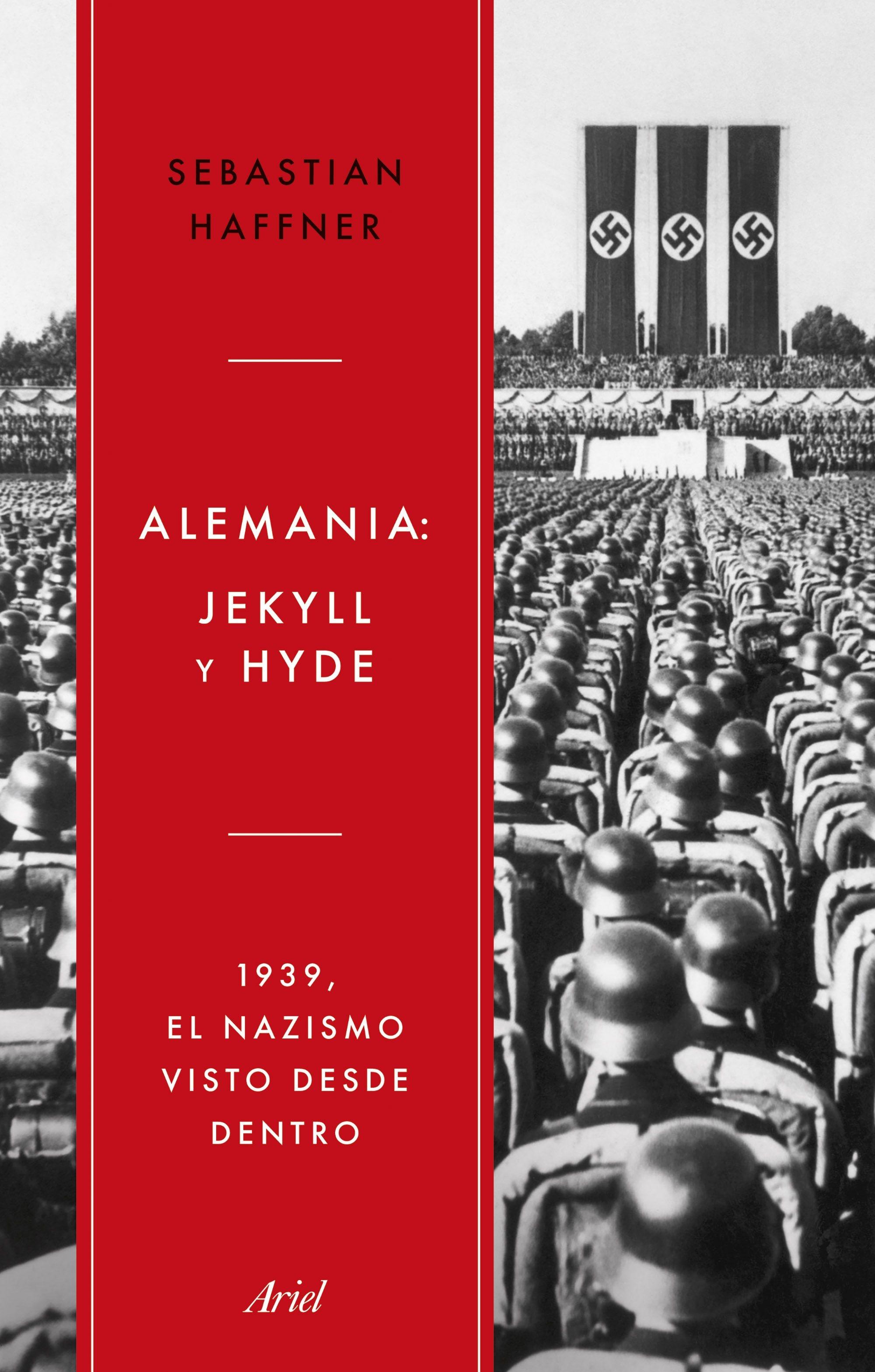 Alemania: Jekyll y Hyde "1939, el Nazismo Visto desde Dentro"