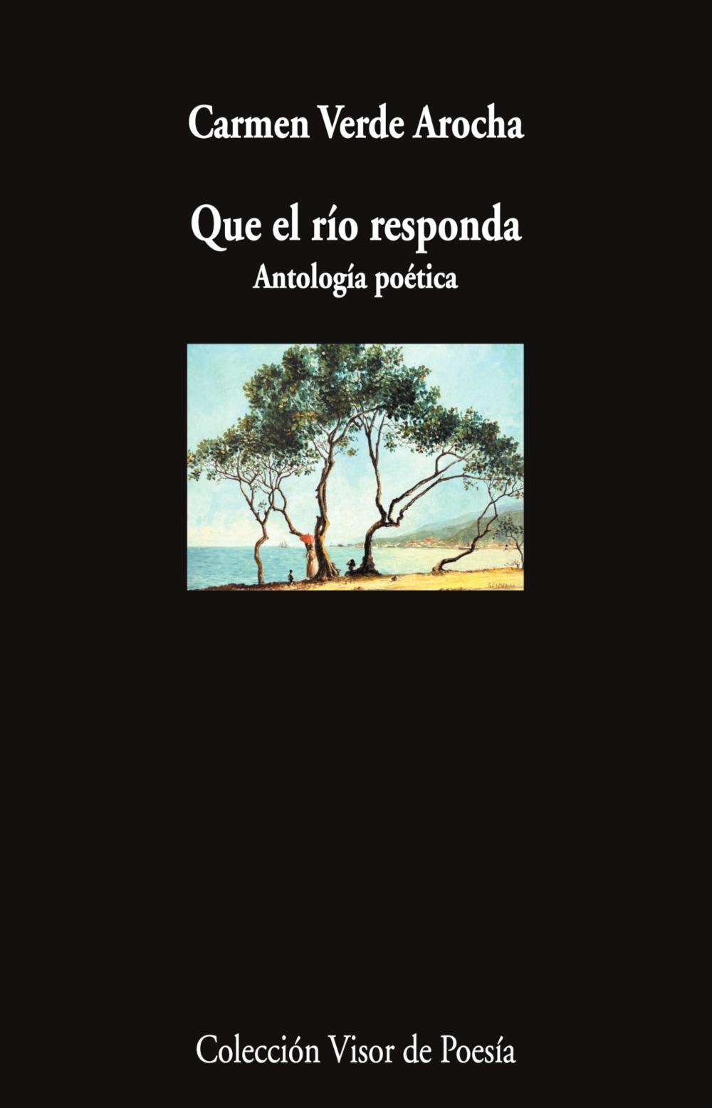 Que el río responda "Antología poética"