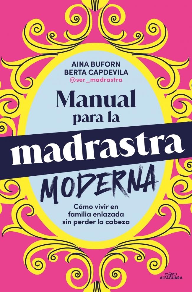 Manual para la Madrastra Moderna "Cómo Vivir en Familia Enlazada sin Perder la Cabeza"