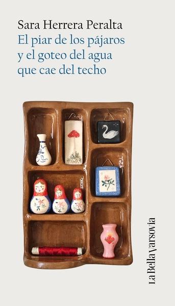 El Piar de los Pájaros y el Goteo del Agua que Cae del Techo 