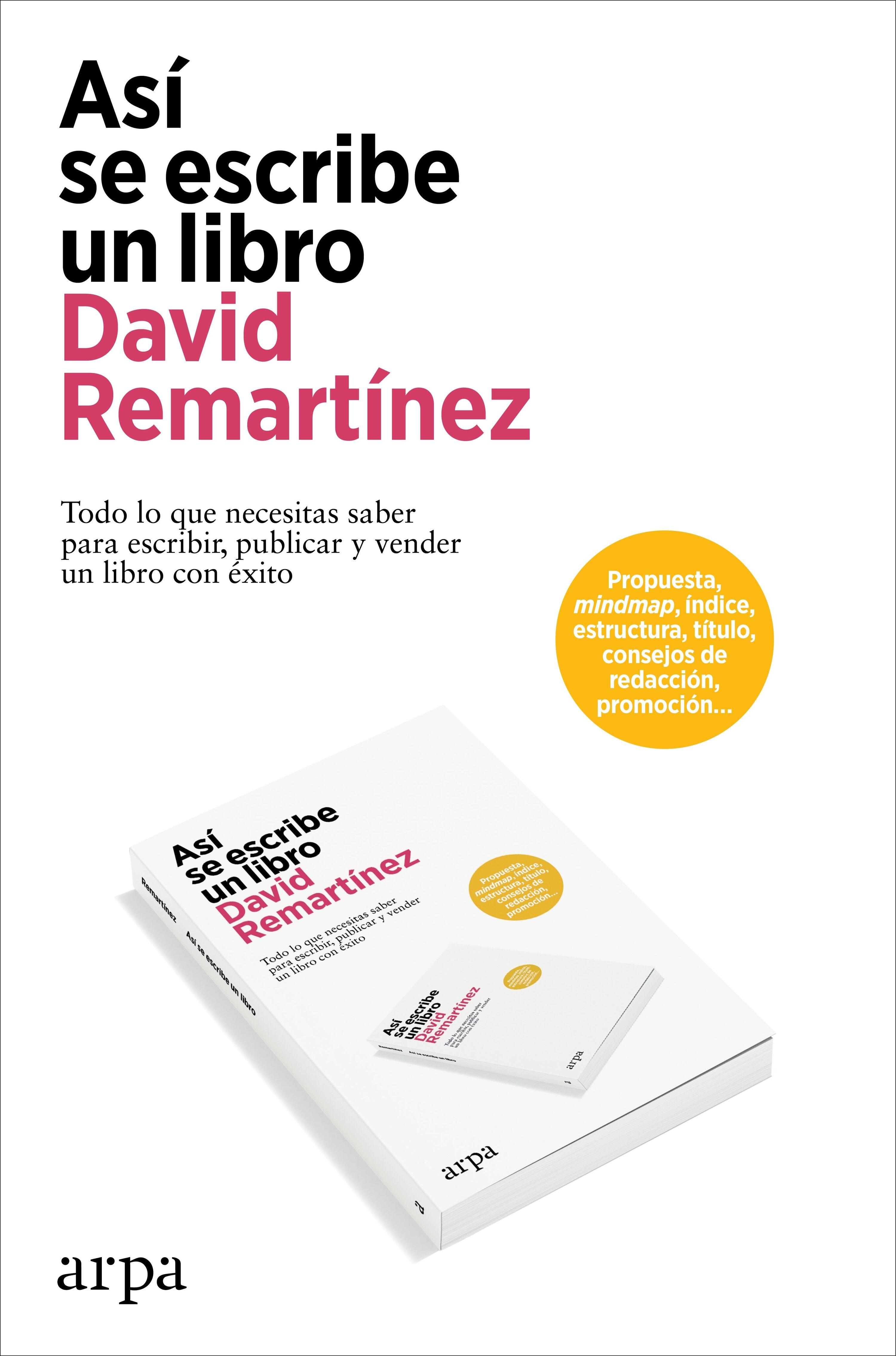 Así se Escribe un Libro "Todo lo que Necesitas Saber para Escribir, Publicar y Vender un Libro Co"