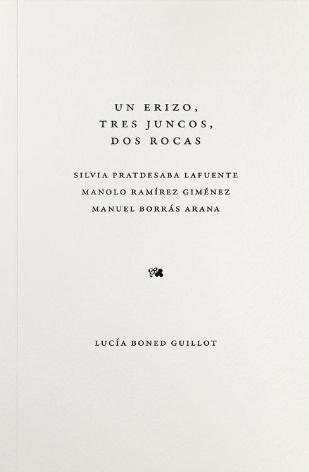 Un Erizo, Tres Juncos, Dos Rocas: Silvia Pratdesaba, Manolo Ramirez, Manuel Borr