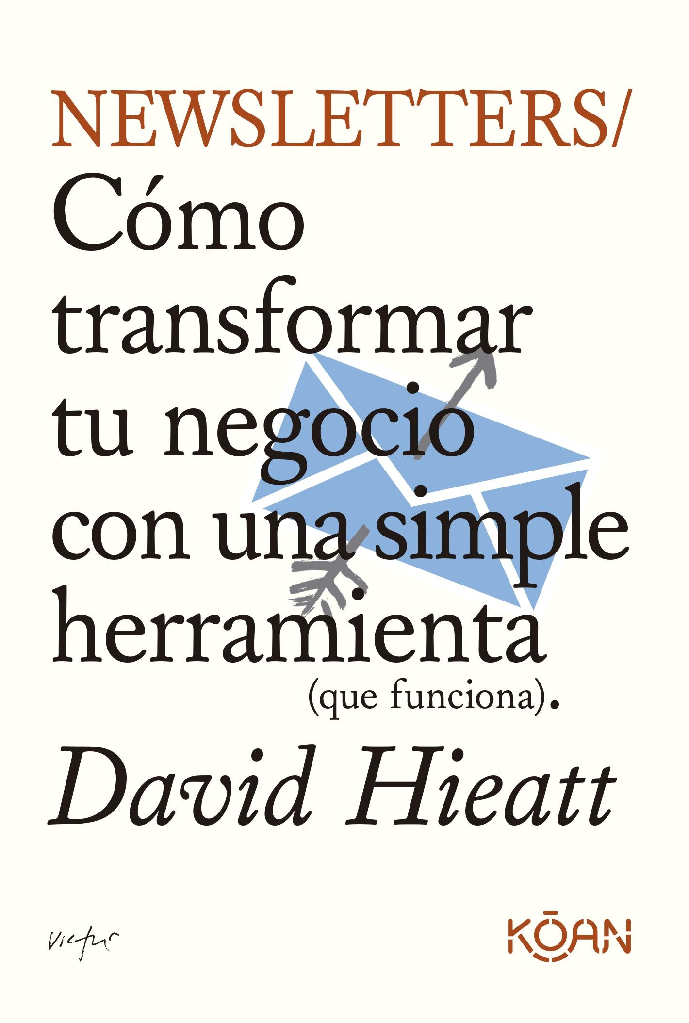 Newsletters "Cómo Transformar tu Negocio con una Simple Herramienta (Que Funciona)"