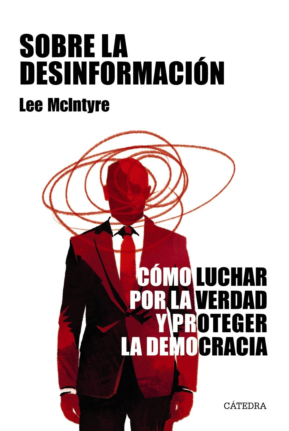 Sobre la Desinformación "Cómo Luchar por la Verdad y Proteger la Democracia"