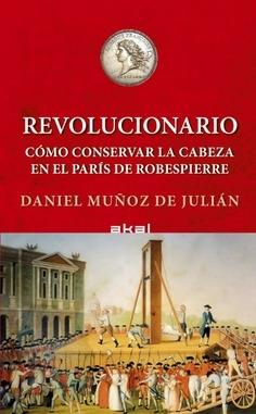 Revolucionario "Cómo Conservar tu Cabeza en el París de Robespierre"