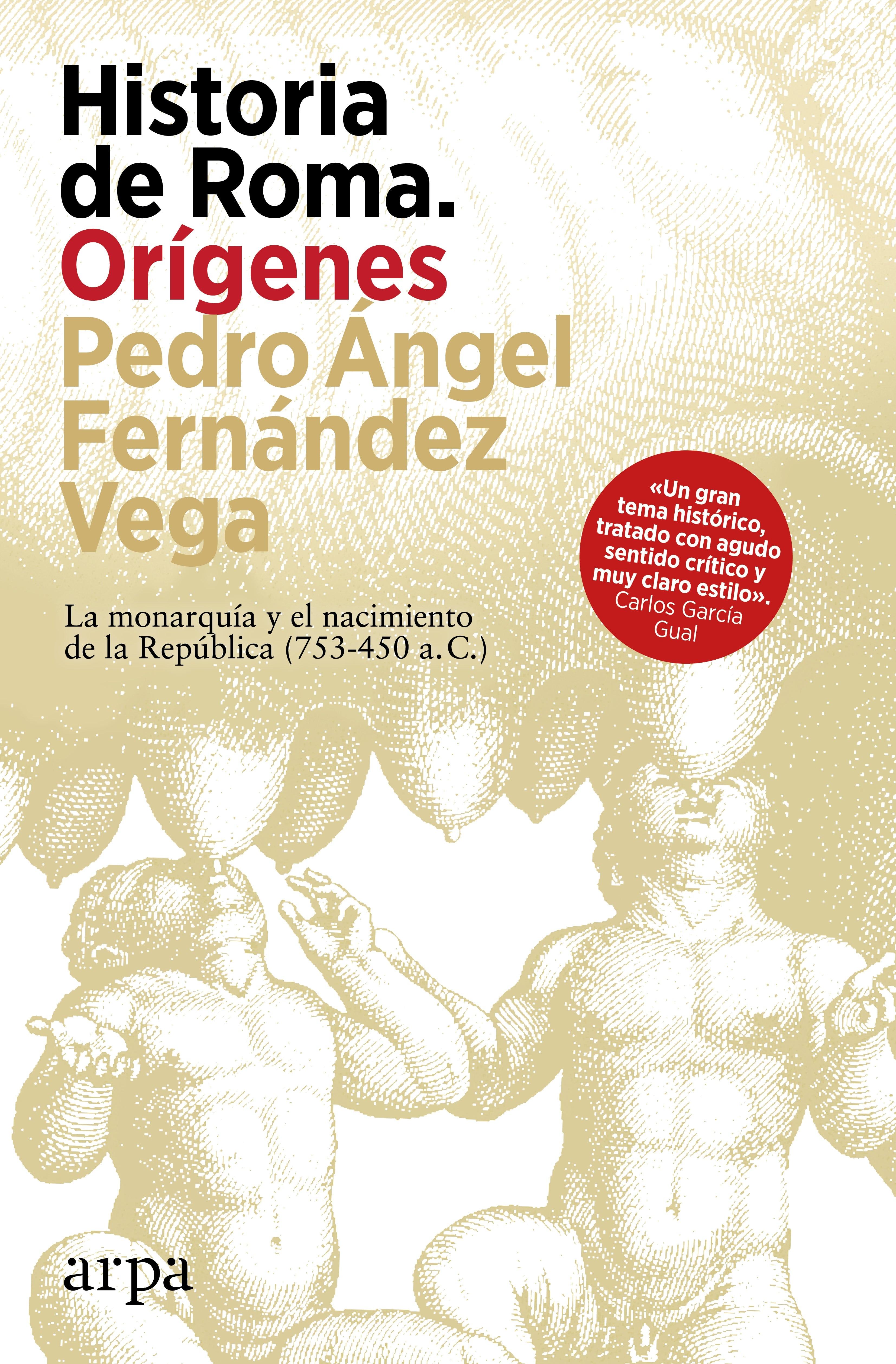 Historia de Roma. Orígenes "La Monarquía y el Nacimiento de la República (753-450 A. C.)"