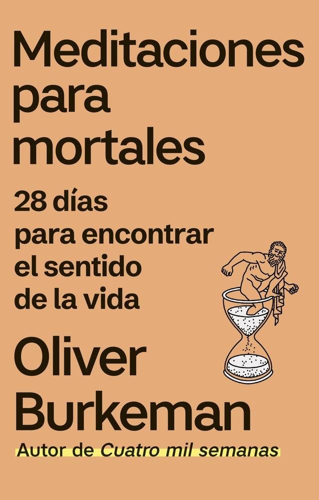 Meditaciones para Mortales "28 Días para Encontrar el Sentido de la Vida"