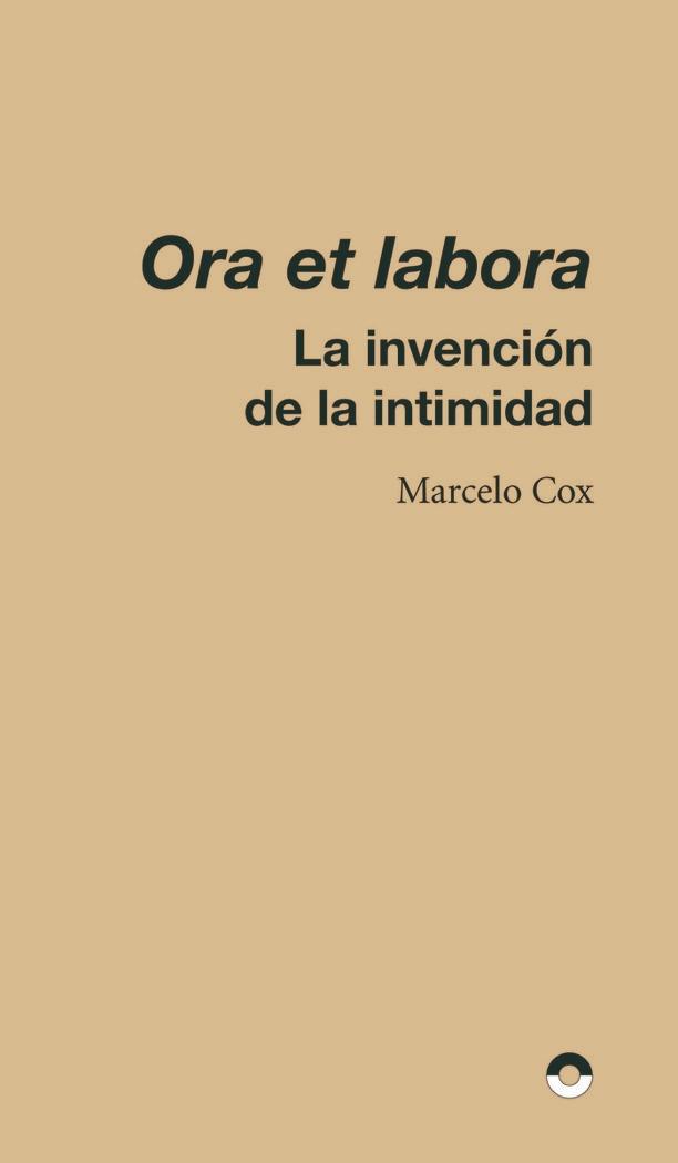 Ora Et Labora "La Invención de la Intimidad"
