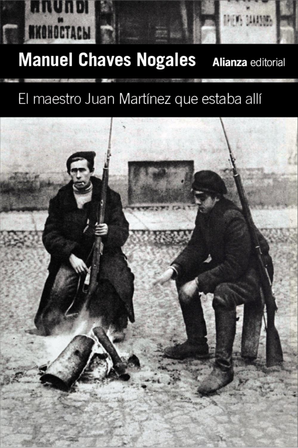 El Maestro Juan Martínez que Estaba Allí "El Triunfo del Bolchevismo y la Guerra Civil en Rusia, Vistos y Vividos"