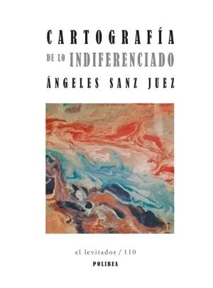 Cartografía de lo Indiferenciado