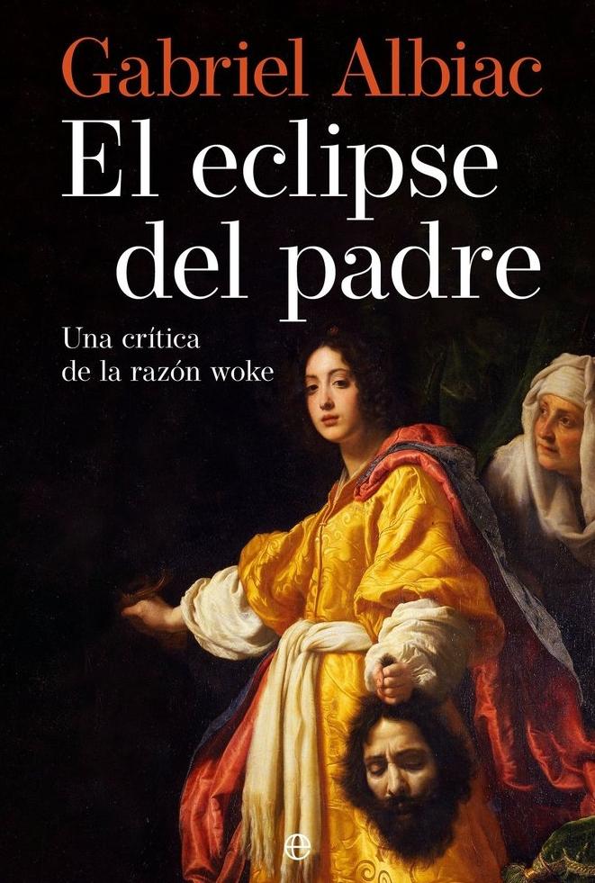 El Eclipse del Padre "Una Crítica de la Razón Woke"
