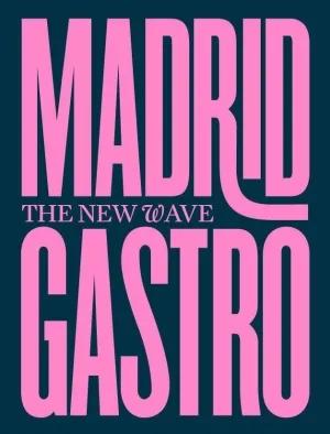 Madrid Gastro "The New Wave"