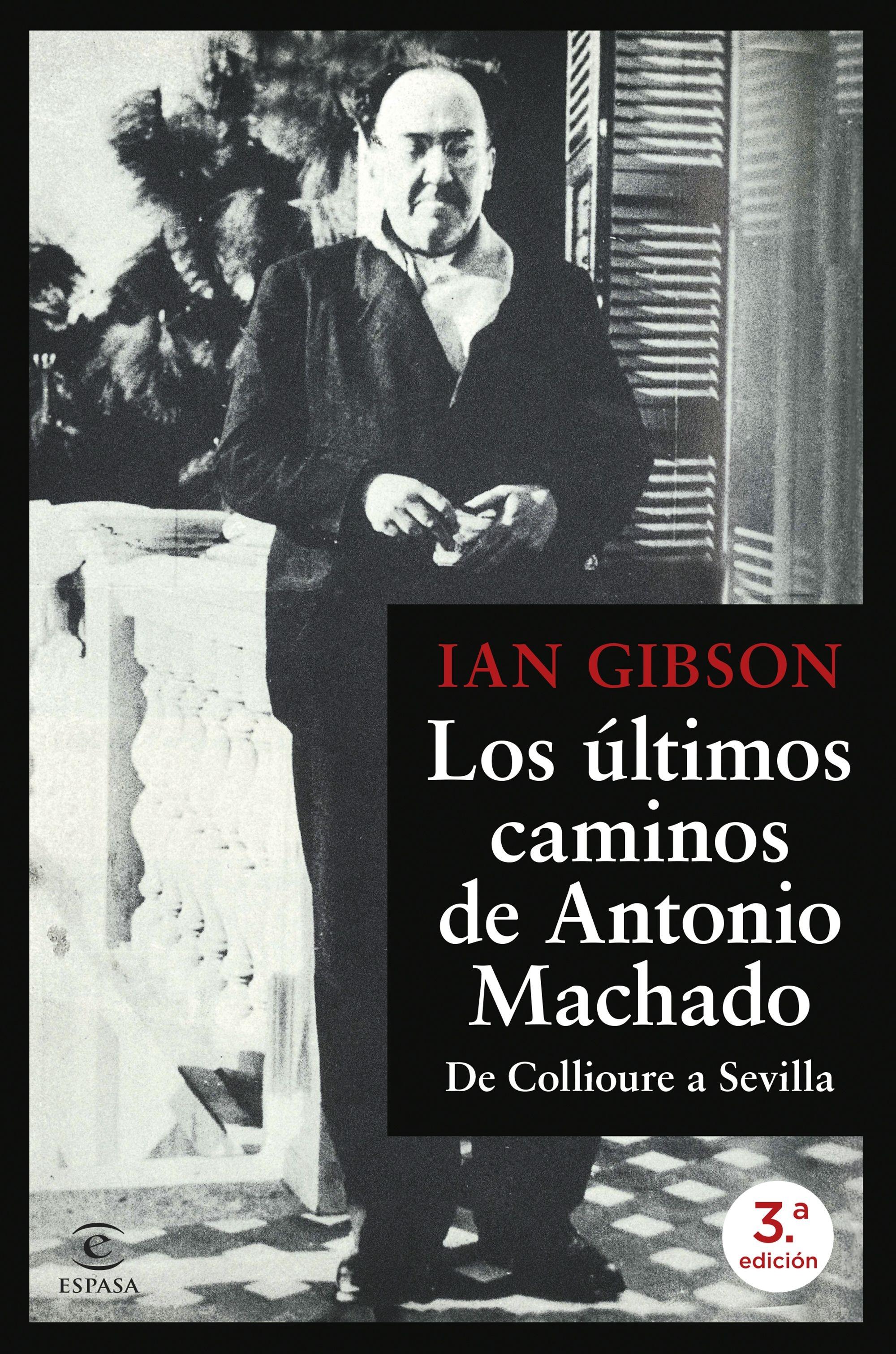 Los últimos caminos de Antonio Machado "De Collioure a Sevilla"