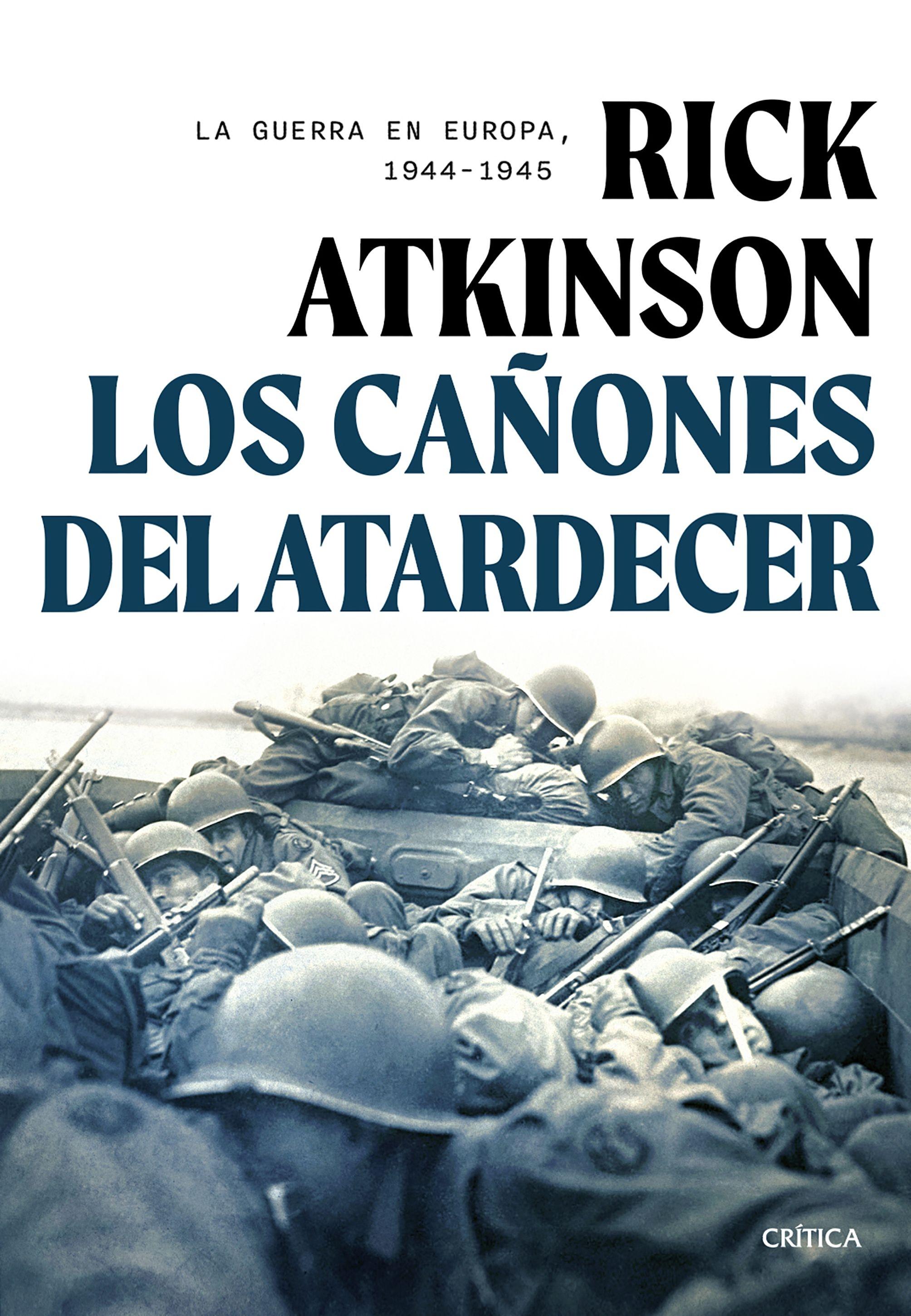 Los cañones del atardecer "La guerra en Europa, 1944-1945"