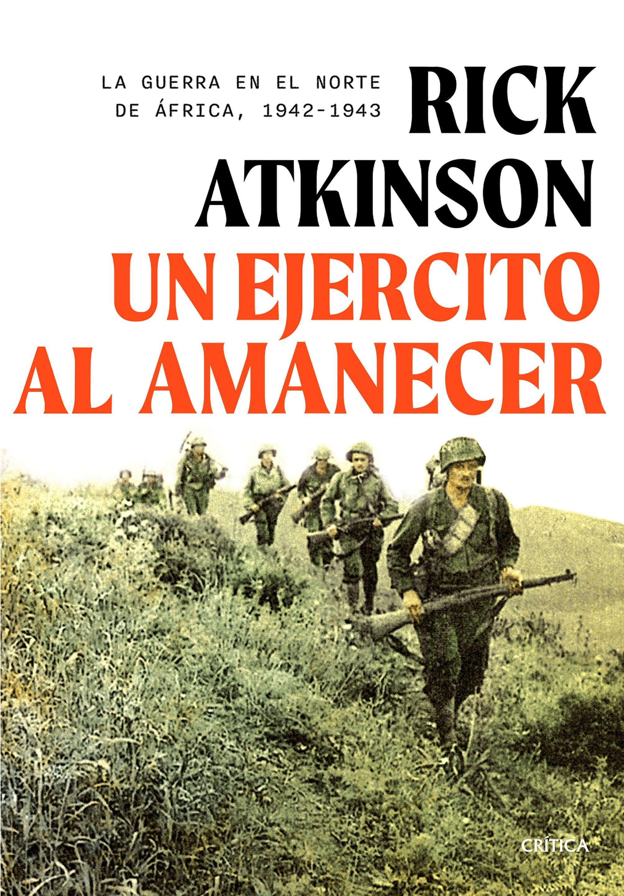 Un ejército al amanecer "La guerra en el norte de África, 1942-1943"