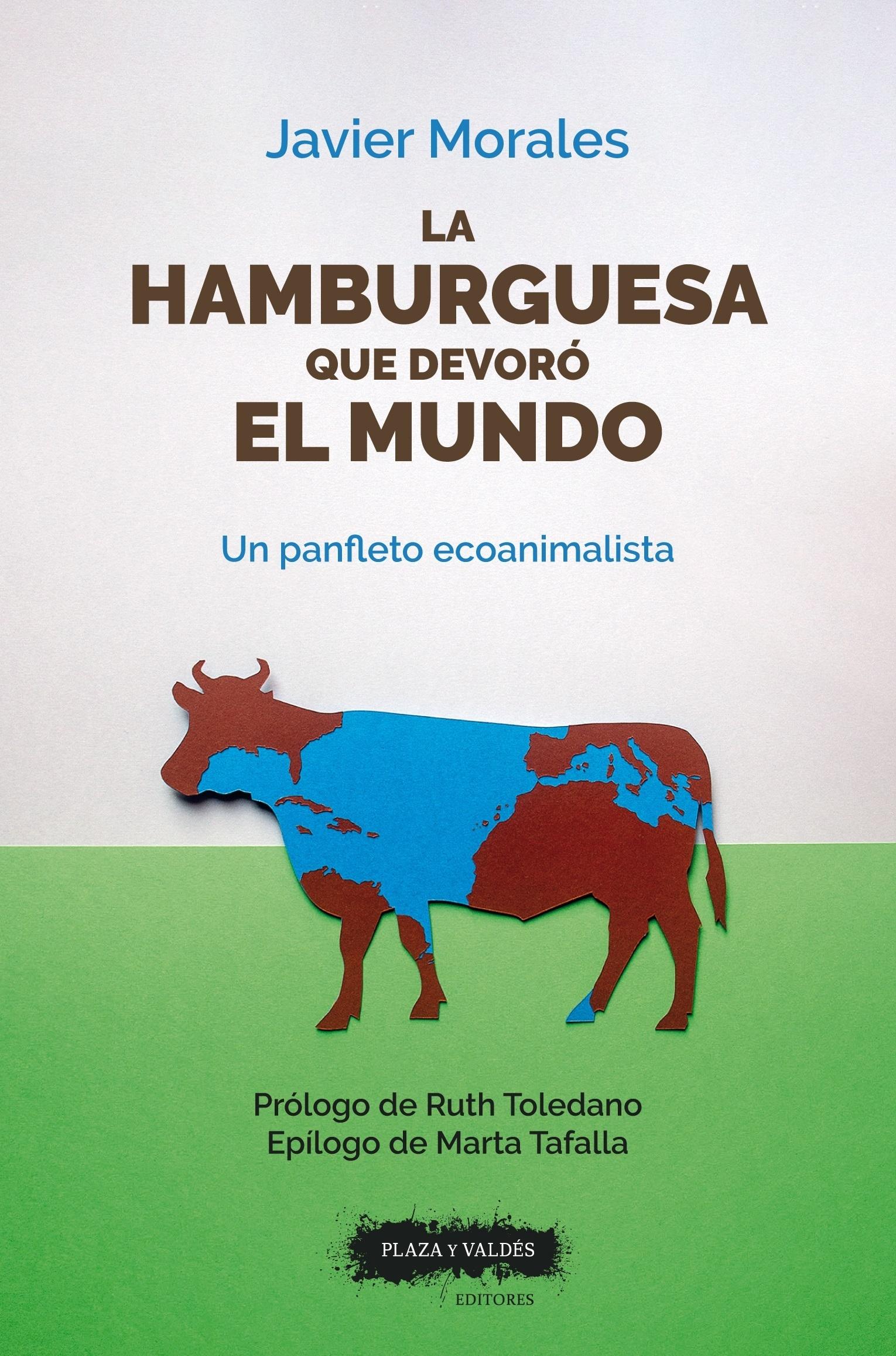 La Hamburguesa que Devoró el Mundo "Un Panfleto Ecoanimalista"